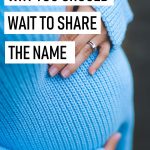 There's two big sharing decisions to make during pregnancy: whether or not to share the baby's name and gender. In this article I'll explain why I believe it's best to share the baby's gender, but not the baby's name. Should you share the sex of the baby with family? Should you share baby's name before birth. Should I do a gender reveal party? #pregnancy #babynames #genderreveal #maternity #motherhood